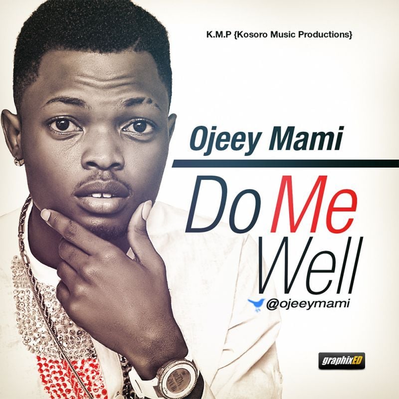 Ojeey Mami - DO ME WELL [prod. by Kosoro] Artwork | AceWorldTeam.com