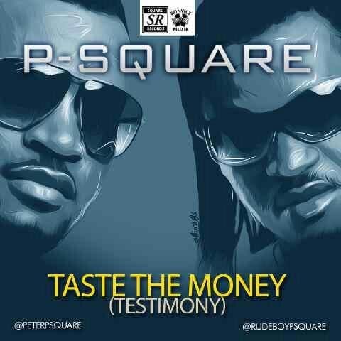 P-Square - TASTE THE MONEY [Testimony] Artwork | AceWorldTeam.com