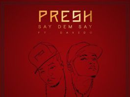 Presh ft. DavidO - SAY DEM SAY [prod. by Shizzi] Artwork | AceWorldTeam.com
