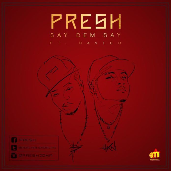 Presh ft. DavidO - SAY DEM SAY [prod. by Shizzi] Artwork | AceWorldTeam.com