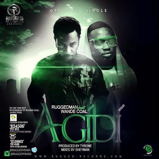 Ruggedman ft. Wande Coal - AGIDI [prod. by Tyrone] Artwork | AceWorldTeam.com