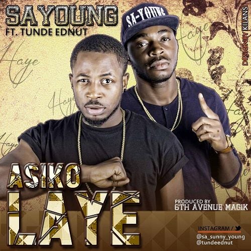 SA-Young ft. Tunde Ednut - ASIKO LAYE Artwork | AceWorldTeam.com