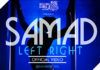Samad - LEFT RIGHT [Official Video] Artwork | AceWorldTeam.com