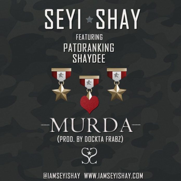 Seyi Shay ft. Patoranking & ShayDee - MURDA [prod. by Dokta Frabz] Artwork | AceWorldTeam.com