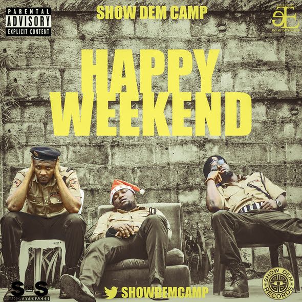 Show Dem Camp - HAPPY WEEKEND [prod. by Kid Konnect] Artwork | AceWorldTeam.com