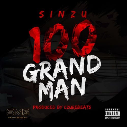 Sinzu - 100 GRAND MAN [prod. by C-Zure Beats] Artwork | AceWorldTeam.com