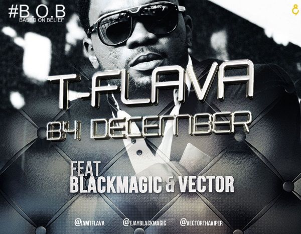 T-Flava ft. Black Magic & Vector - B4 DECEMBER Artwork | AceWorldTeam.com