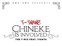 T-Twyne ft. Iyanya - CHINEKE IS INVOLVED [The T-Mix] Artwork | AceWorldTeam.com