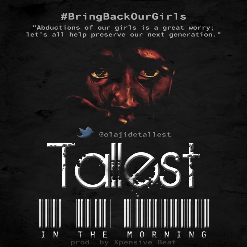 Tallest - IN THE MORNING [#BringBackOurGirls ~ prod. by Xpensive Beat] Artwork | AceWorldTeam.com
