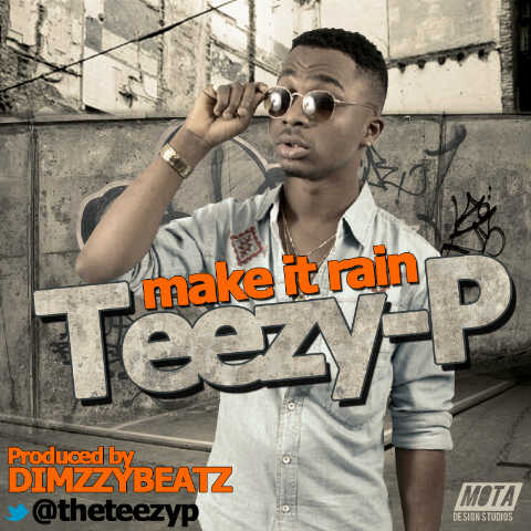 Teezy-P - MAKE IT RAIN [prod. by DimmzyBeatz] Artwork | AceWorldTeam.com