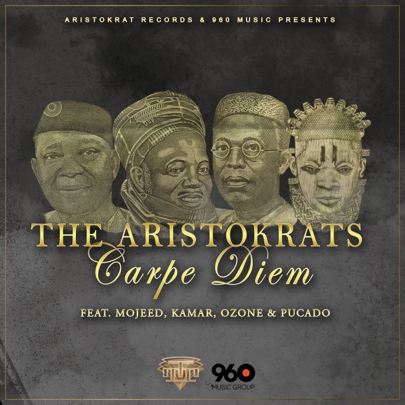 The Aristokrats ft. Pucado, Kamar, Ozone & Mojeed - CARPE DIEM [prod. by LeriQ] Artwork | AceWorldTeam.com