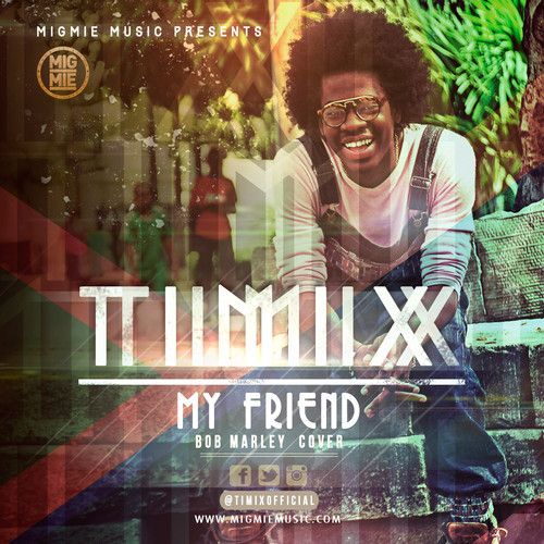 Timix - MY FRIEND [a Bob Marley cover] Artwork | AceWorldTeam.com