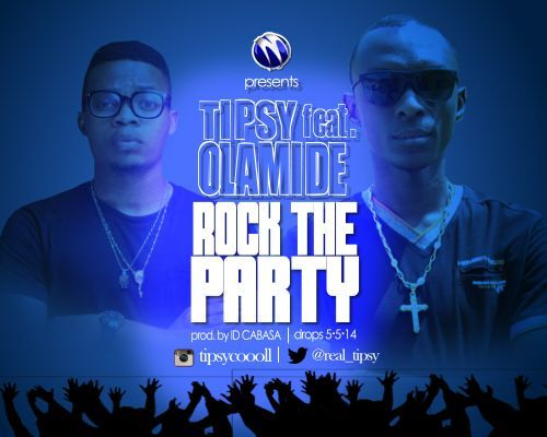 Tipsy ft. Olamide - ROCK THE PARTY [prod. by ID Cabasa] Artwork | AceWorldTeam.com