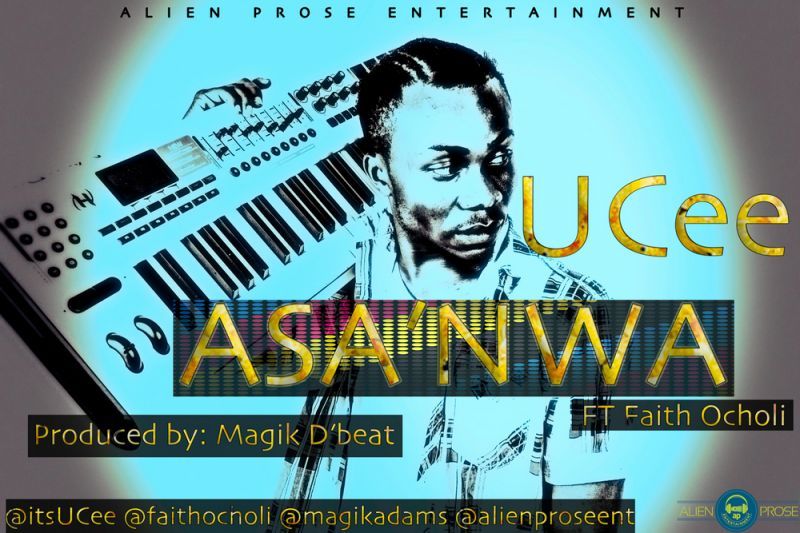 UCee ft. Faith Ocholi - ASA'NWA [prod. by Magik D'beat] Artwork | AceWorldTeam.com
