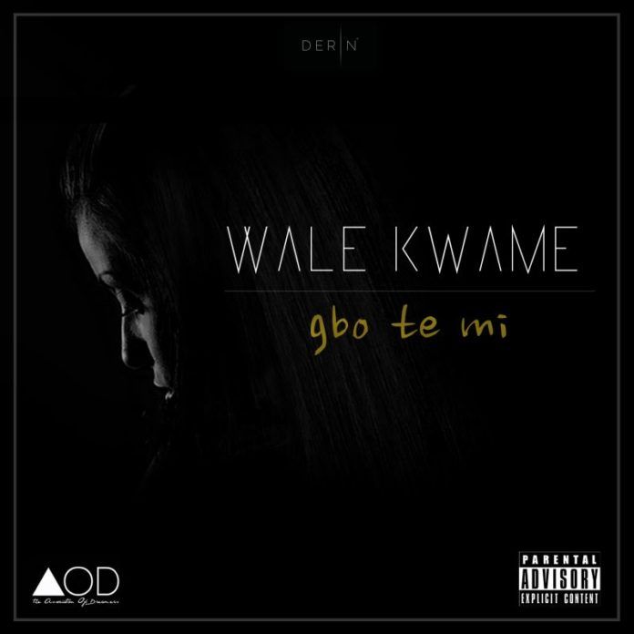 Wale Kwame - GBO TE MI [prod. by Boss Beats] Artwork | AceWorldTeam.com