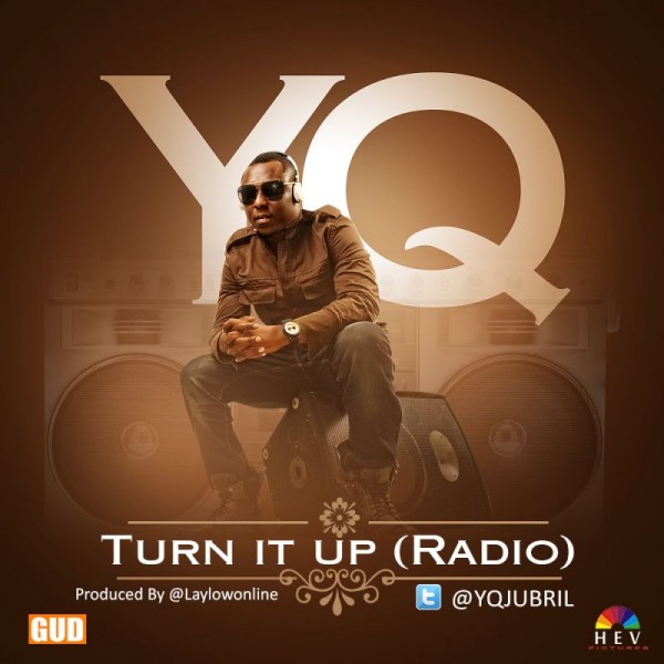 YQ - TURN IT UP [Radio] Artwork | AceWorldTeam.com