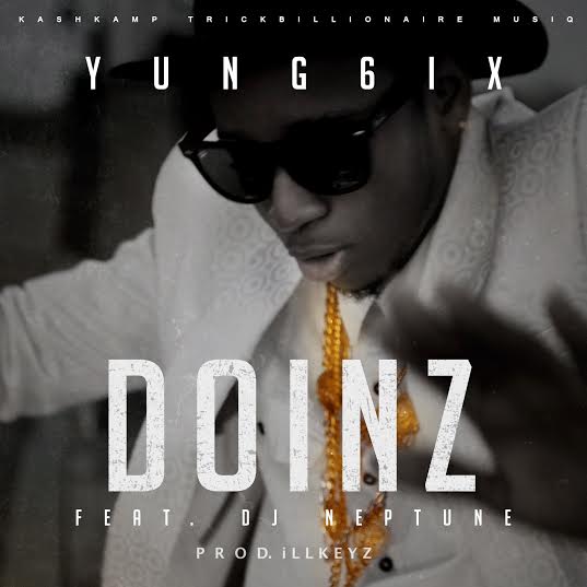 Yung6ix ft. DJ Neptune - DOINZ [prod. by IllKeyz] Artwork | AceWorldTeam.com